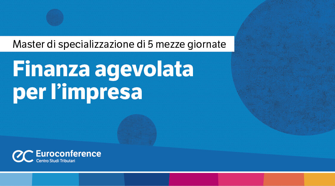 Immagine Finanza agevolata per l’impresa | Euroconference